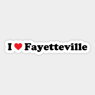 I Love Fayetteville Sticker